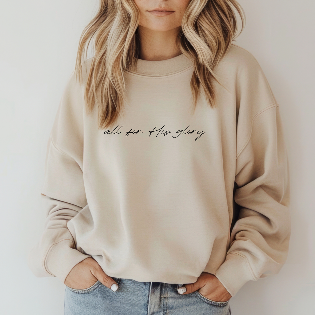 All For His Glory Sweatshirt - Graphic Christian Summer Tee