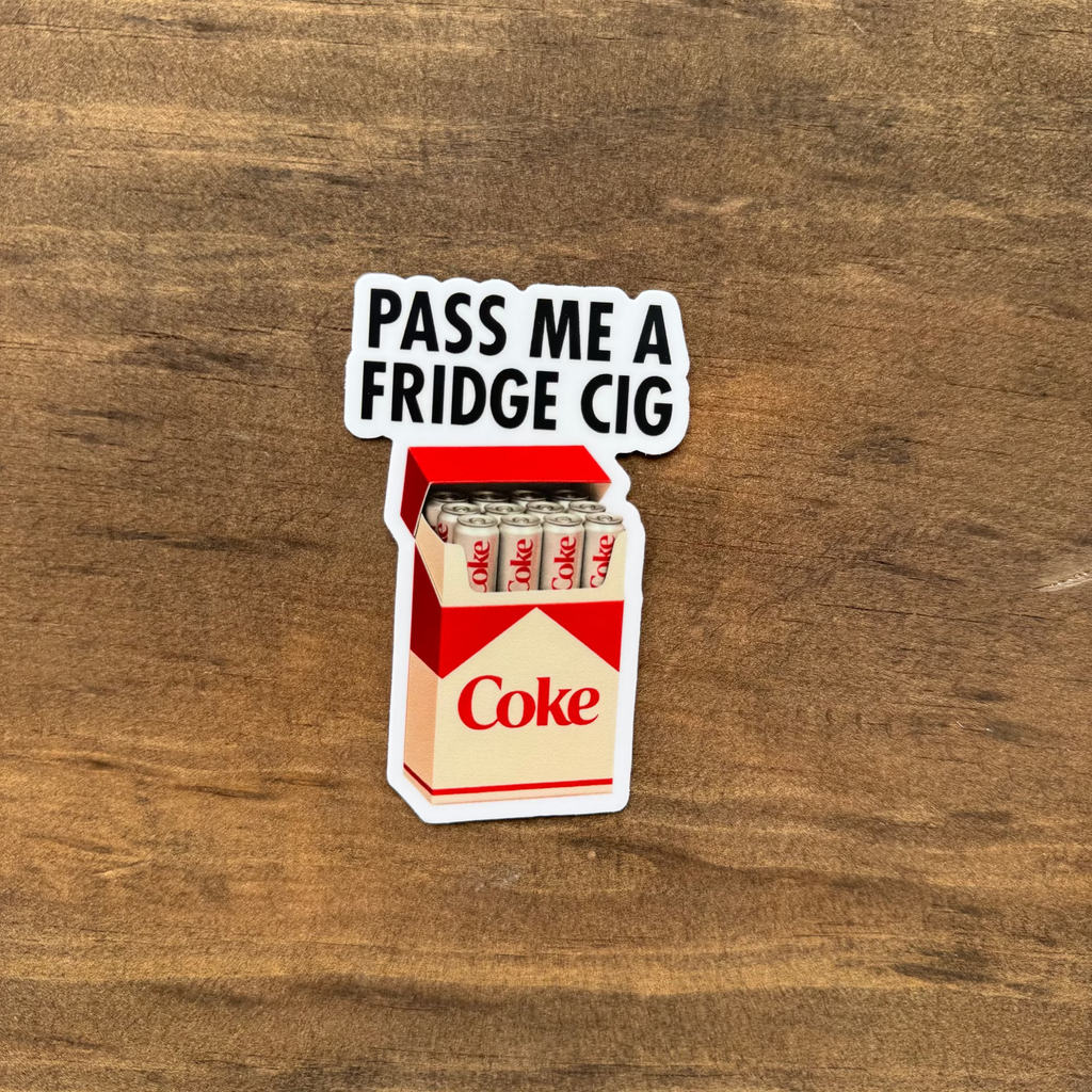 Pass Me A Fridge Cig Sticker | Car Decal 109.5