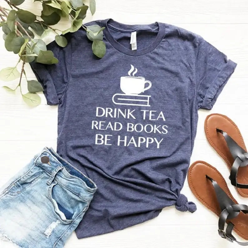 Drink Tea Read Books Be Happy T-Shirt