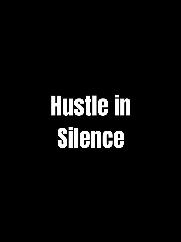 Motivational Quote T-Shirt – Hustle in Silence by Mindset Threads