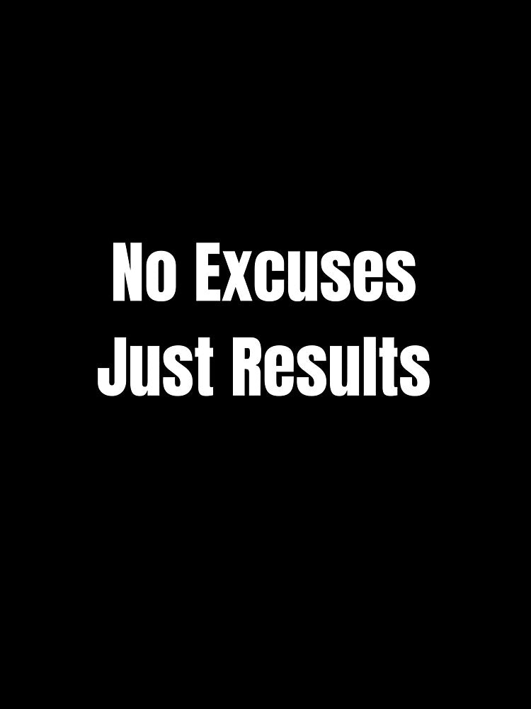 Motivational Quote T-Shirt – No Excuses Just Results by Mindset Threads