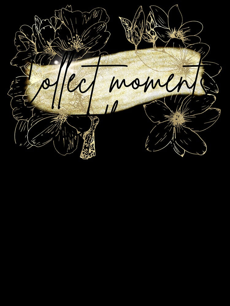 Collect Moments Not Things, Inspirational Shirt, Gift For Him Gift For Her,Good Moment Tee by Featheryy