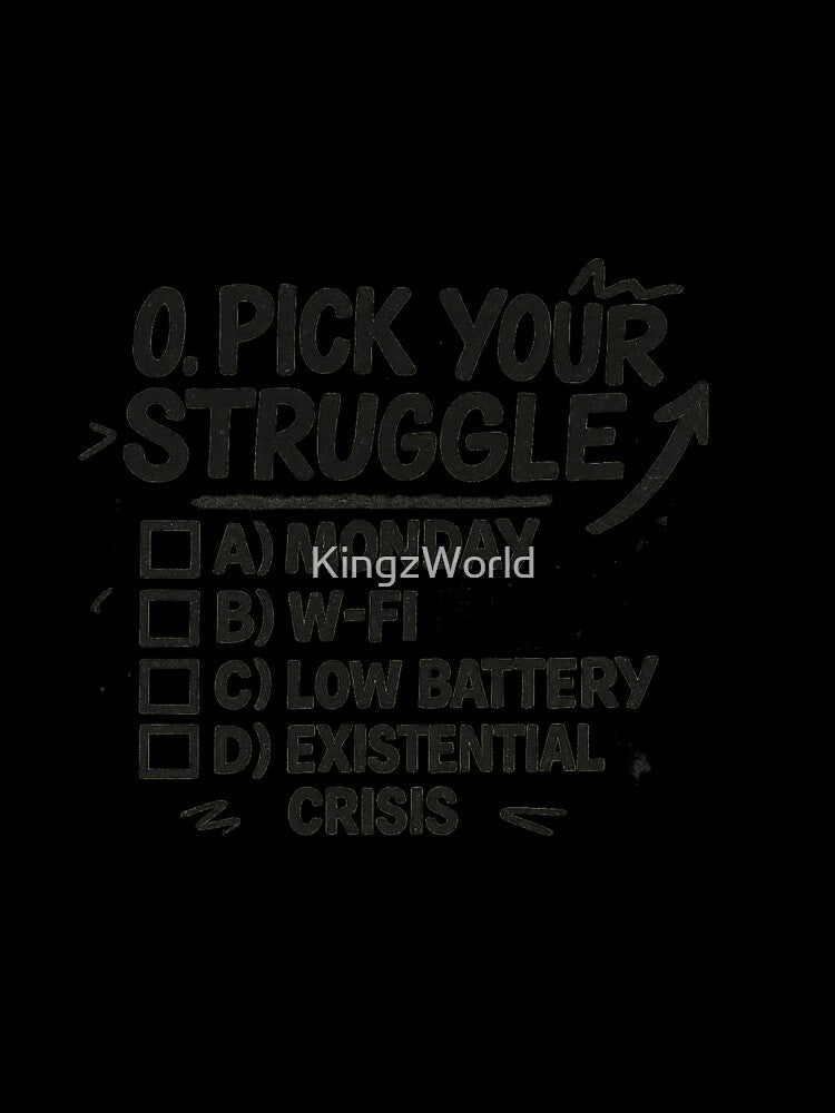 PICK YOUR STRUGGLE by KingzWorld