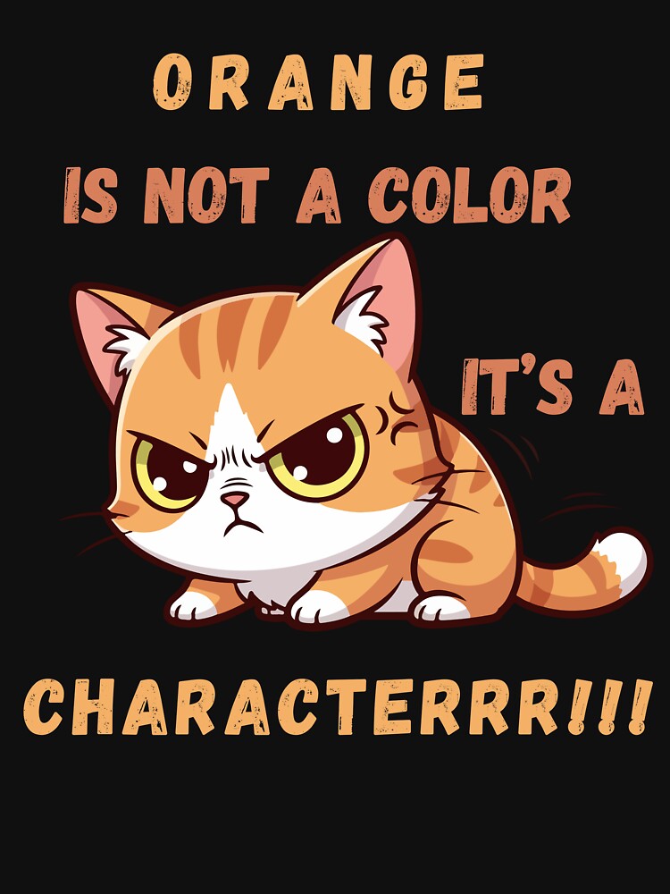 Orange Is Not A Color Funny Gift Cat Lovers by Ladys-Gents