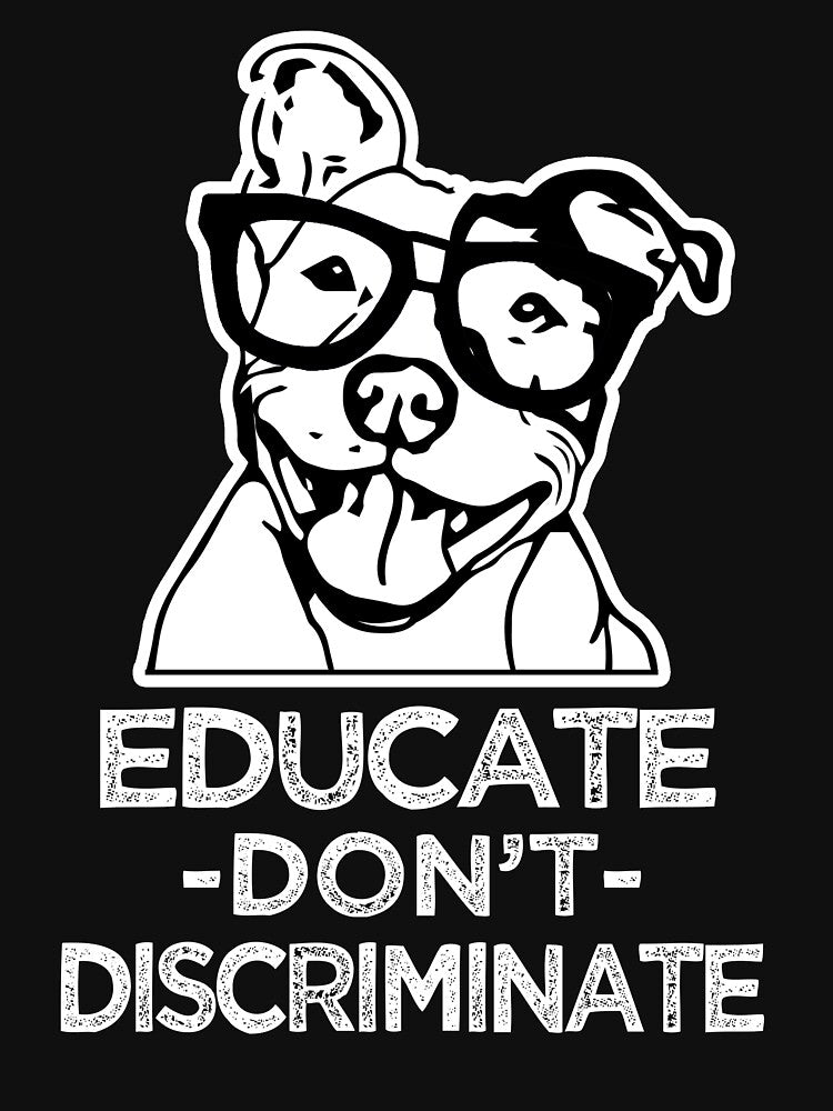 Educate don't Discriminate Pitbull Awareness Shirt by worksaheart