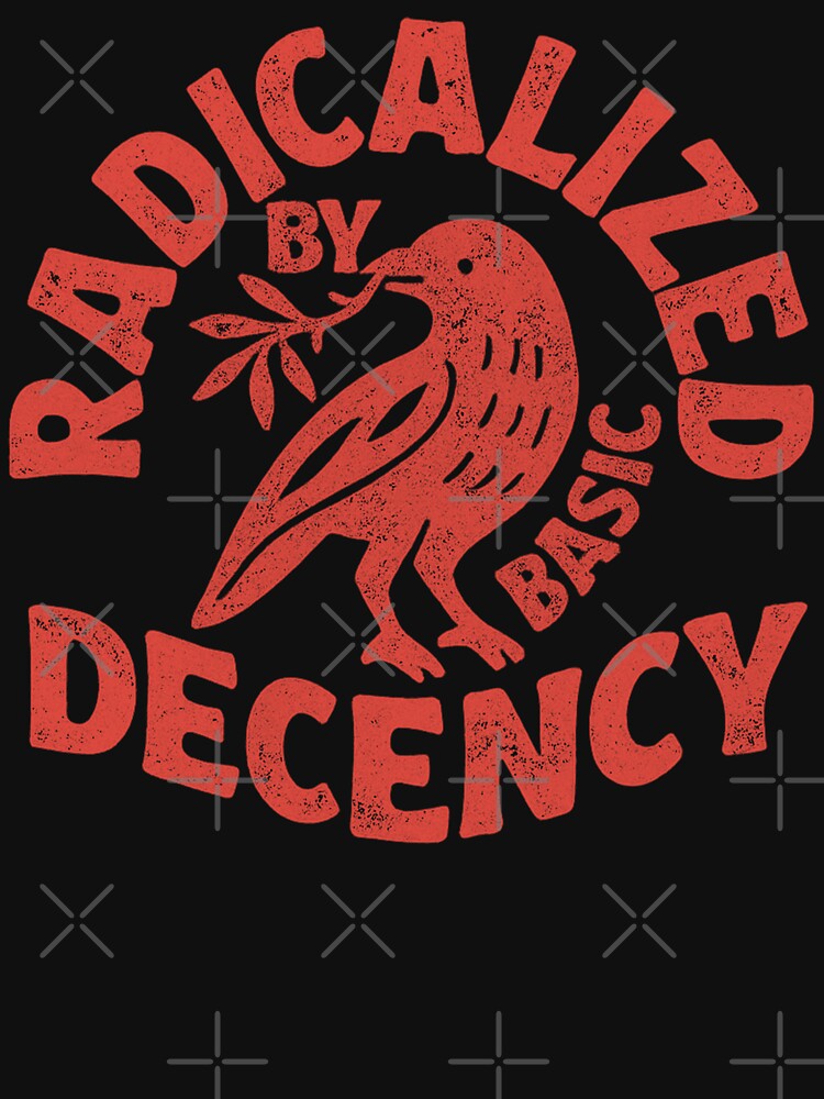 radicalized by basic decency by will freed18