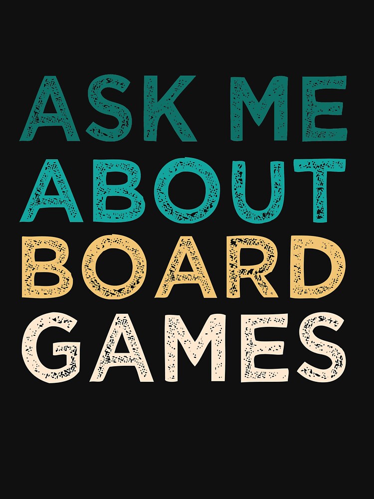 Ask Me About Board Games by medbdj