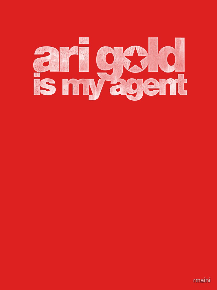 Ari Gold is my Agent (White) by rmaini