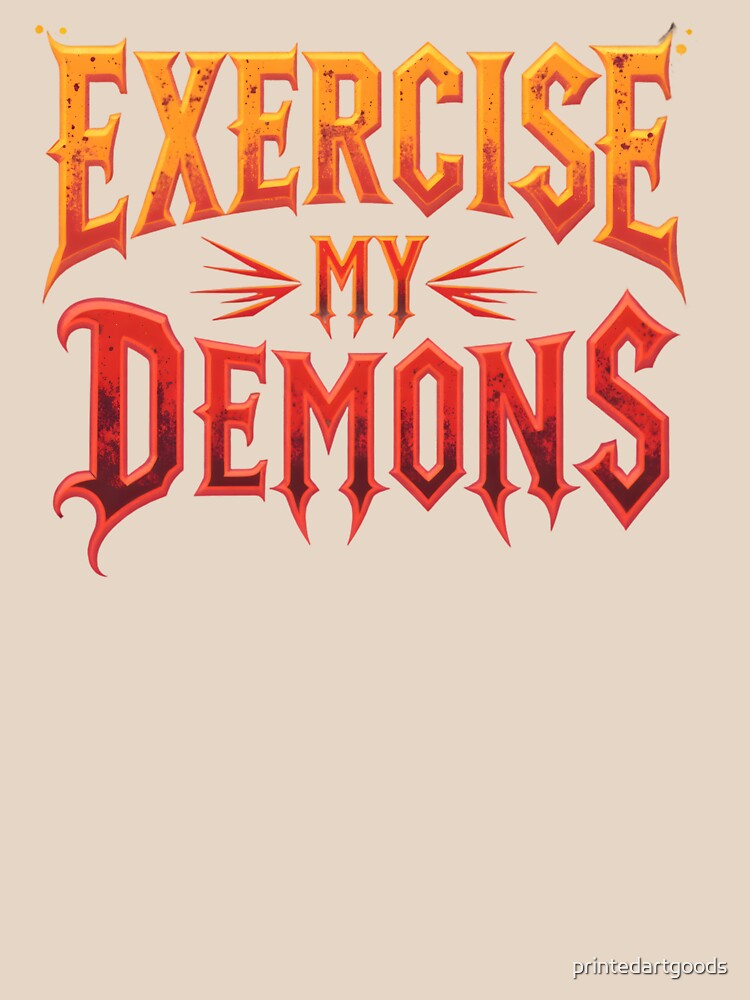 Exercise My Demons Funny Workout Motivation by printedartgoods