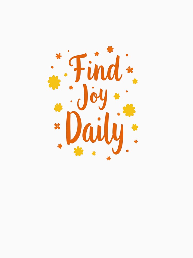 Find Joy Daily by ArtelierMe