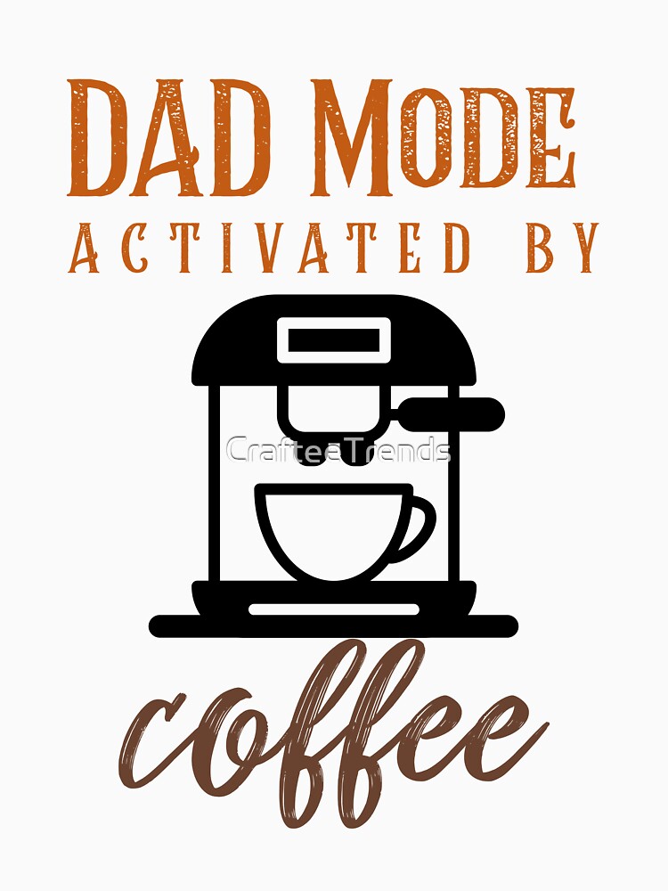 Dad Mode Activated Crew Neck Unisex T-Shirt by CrafteeTrends