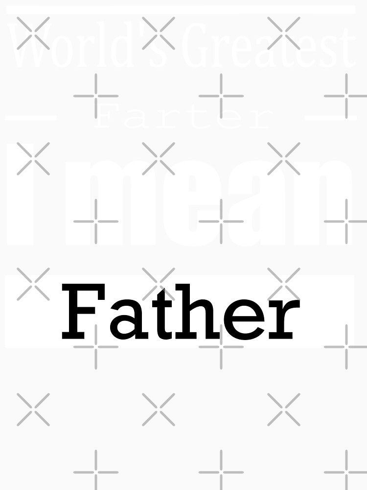 World's Greatest Farter I mean Father Slim Fit T-Shirt by TeeFleet Noble
