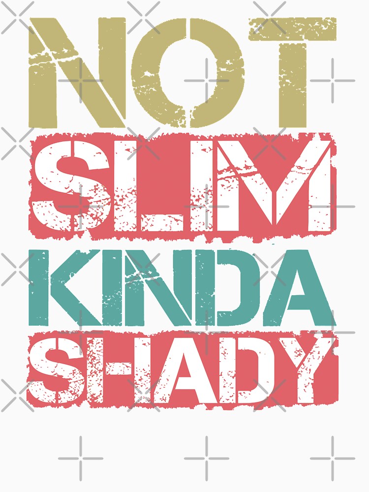 Not Slim Kinda Shady shirt women men Vintage by Magik-Art