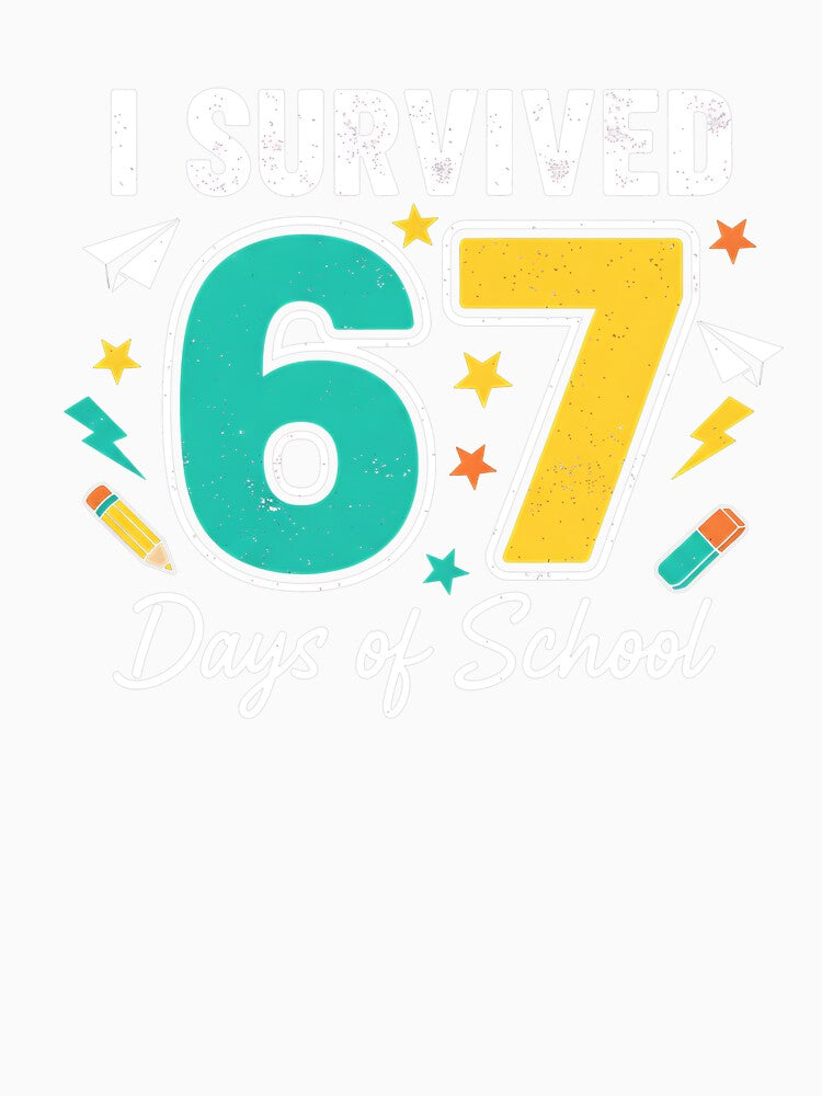 I Survived 67 Days Of School Funny 67 Teachers Students Meme by TalalosART