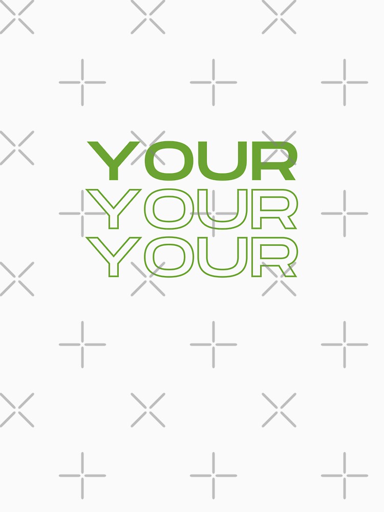 Great YOUR by PHAMARTIST