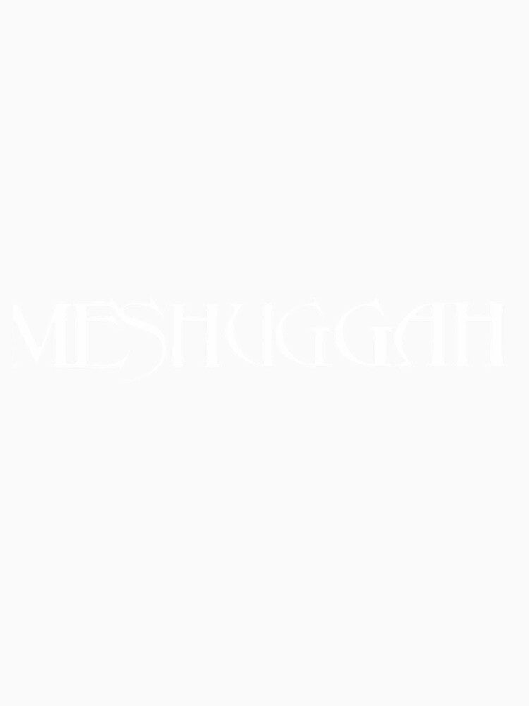 Meshuggah  Teesshirts by rosalineza