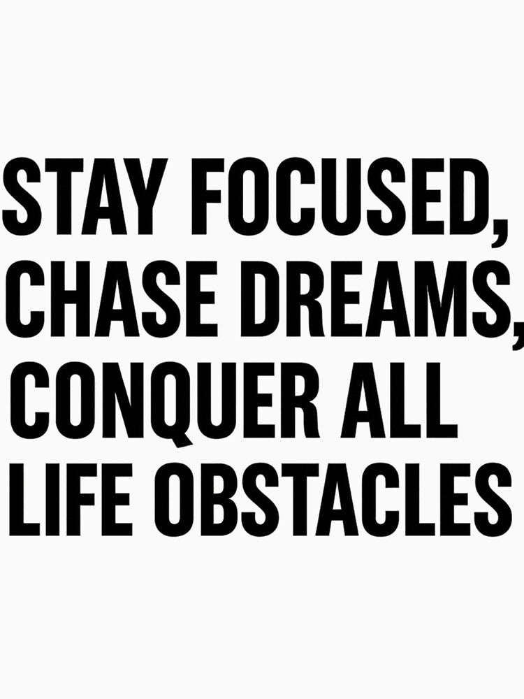 Stay Focused, Chase Dreams, Con-success by ‏Designly Yours‏