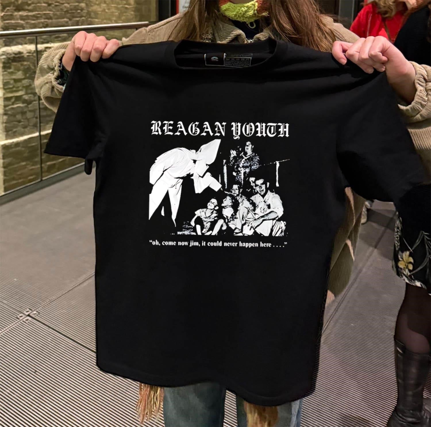 Reagan Youth Oh Come Now Jim It Could Never Happen Here shirt