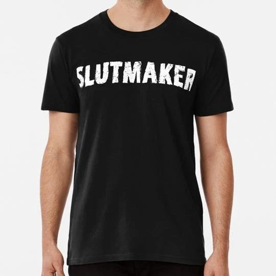 Slutmaker Funny Sarcastic Adult Meme Men Size S to 5XL Made in the USA T-Shirt