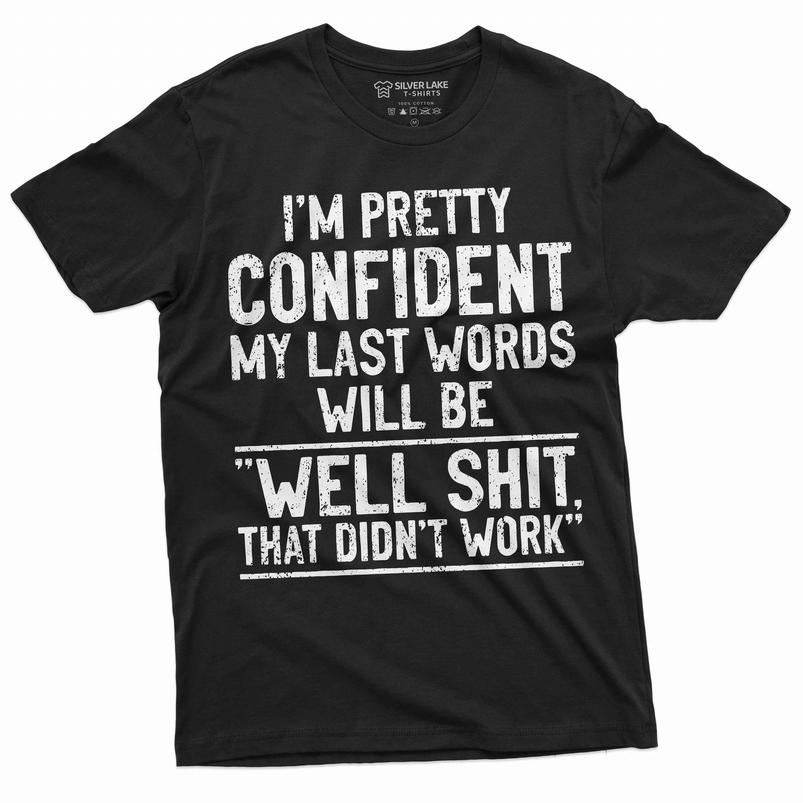 Men's Funny Humorous saying My last words shirt Birthday gift husband dad gift