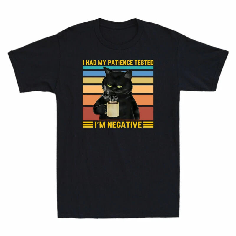 I'm Had Black Coffee Men's Patience Drink Tested Cat Negative I Retro My T-shirt