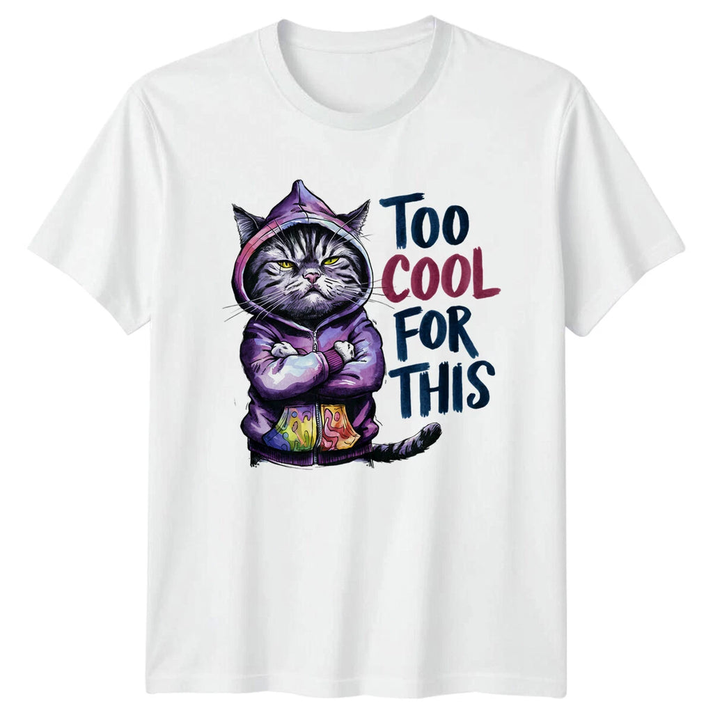 Too Cool For This Cat In Hoodie Sarcastic Quote T-Shirt