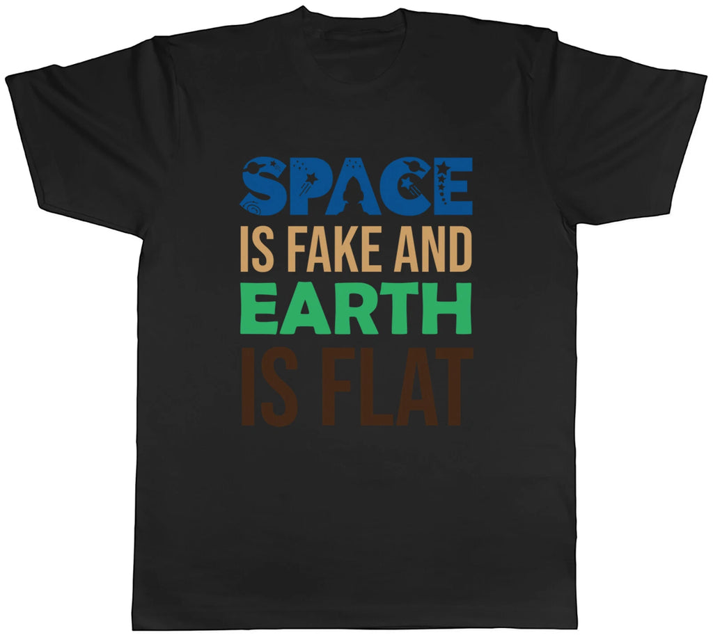 Space is Fake Mens T-Shirt and the Earth is Flat Tee Gift