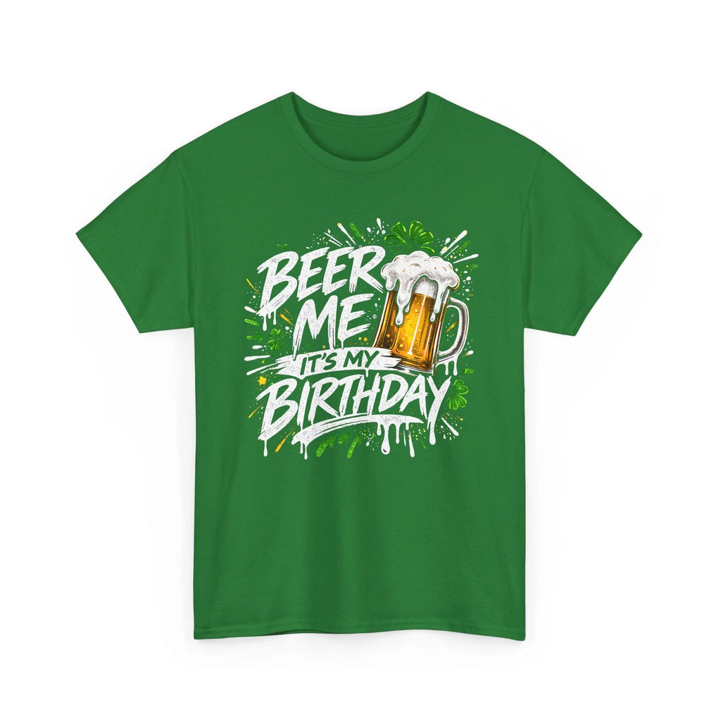 Beer Me Its My Birthday T-Shirt | St Patricks Day Birthday Tee