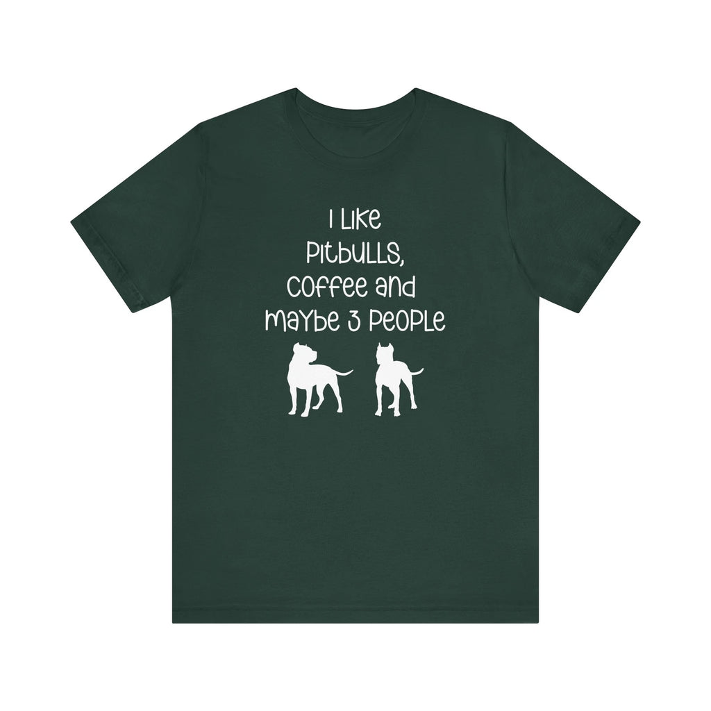 Pitbull Coffee Lover Shirt - I Like Pitbulls and Maybe 3 People, Dog Mom Tee