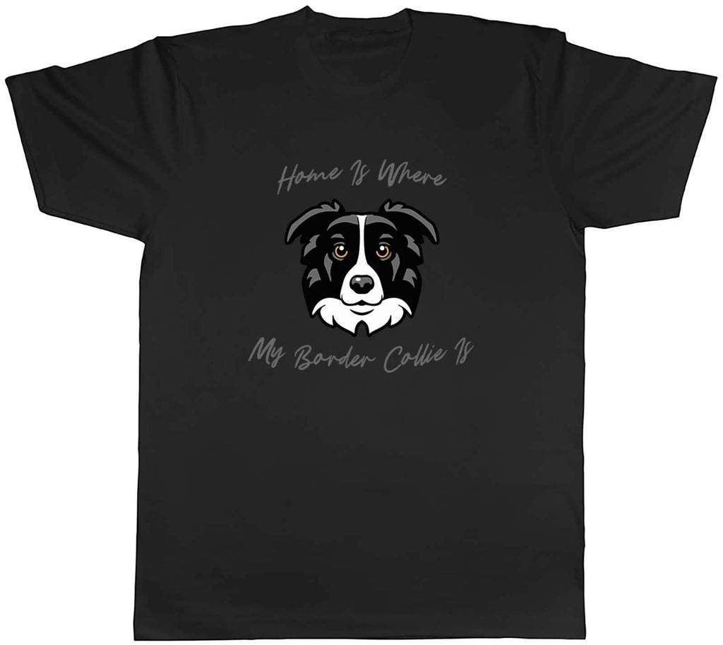 Dog Pet Lover Mens T-Shirt Home is where my Border Collie is Tee Gift