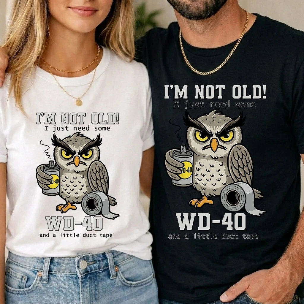 I m Not Old I Just Need Some Unisex T Shirt Owl Funny Meme A Little Duck Tape