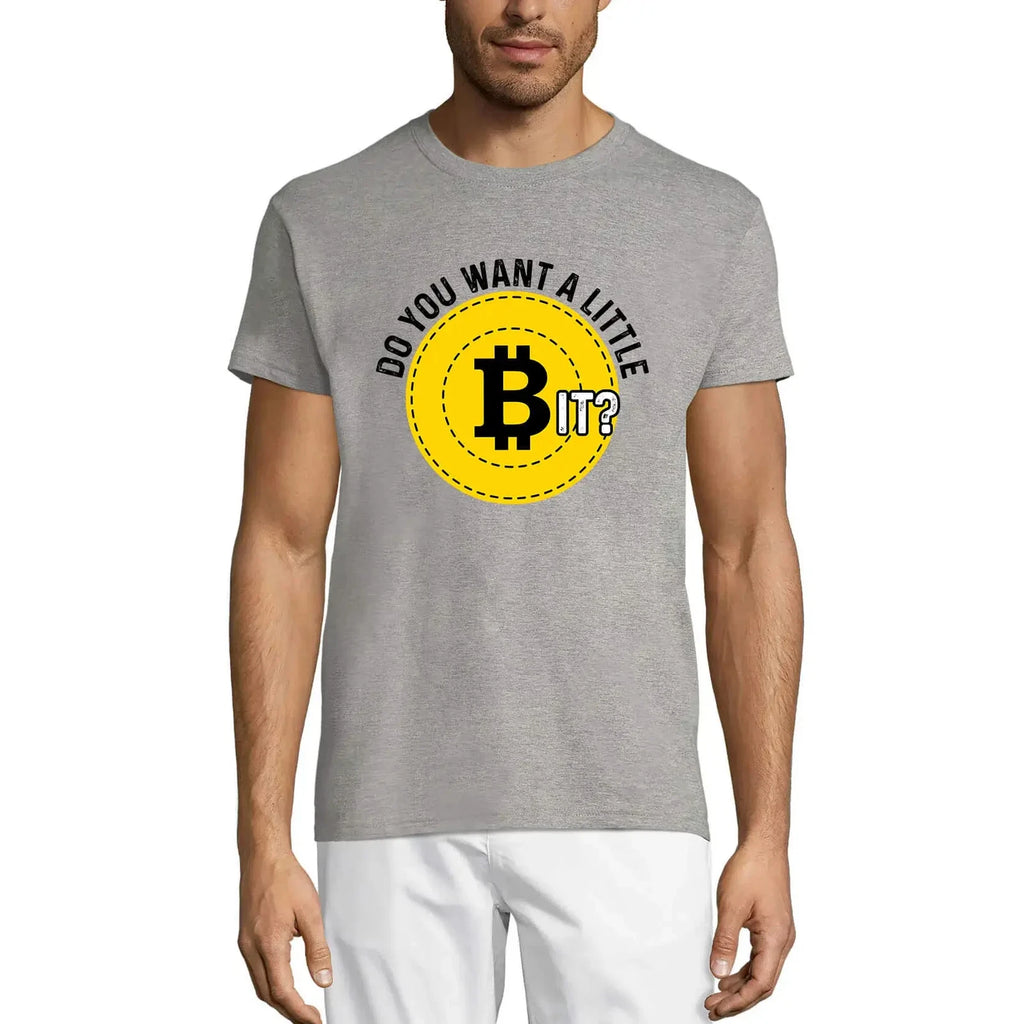 Men's Graphic T-Shirt Do You Want A Little Bit - Bitcoin Funny Traders Quote