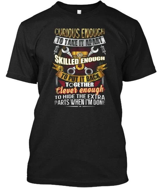 Funny Mechanic Quote Cleverness Tweak Di Curious T-Shirt Made in USA S to 5XL