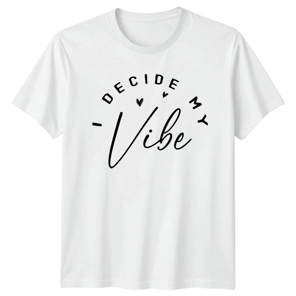 Decide My Vibe T-Shirt Self Empowerment Motivational Birthday Gift For Him