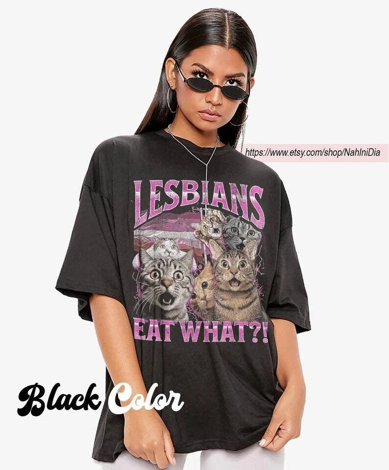 Vintage Lesbians Eat What?! Funny Offensive Cat Bootleg Shirt, Unhinged Shirt, F
