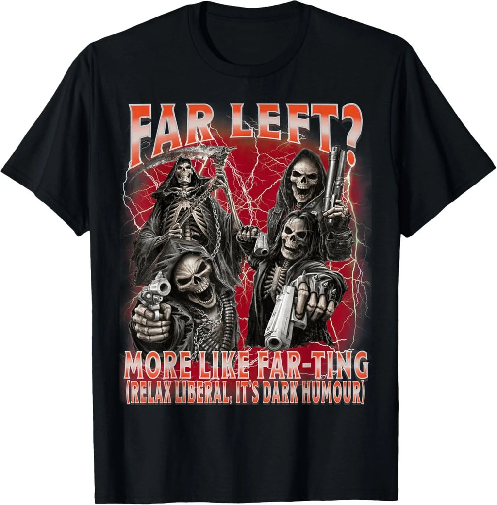 Funny Far Left More Like Farting Skeleton Meme T-Shirt