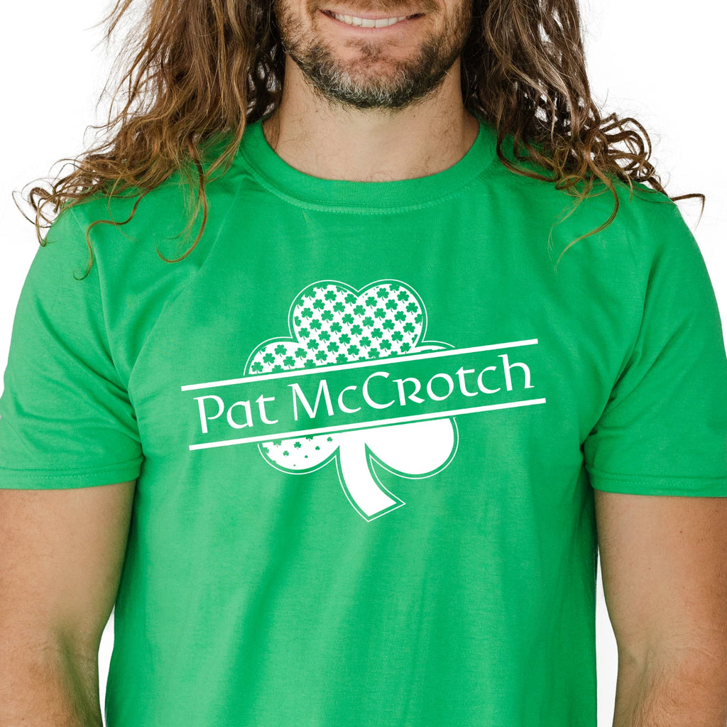 Pat McCrotch T-Shirt | Funny Offensive Sarcastic St. Patrick's Day Clover Tee