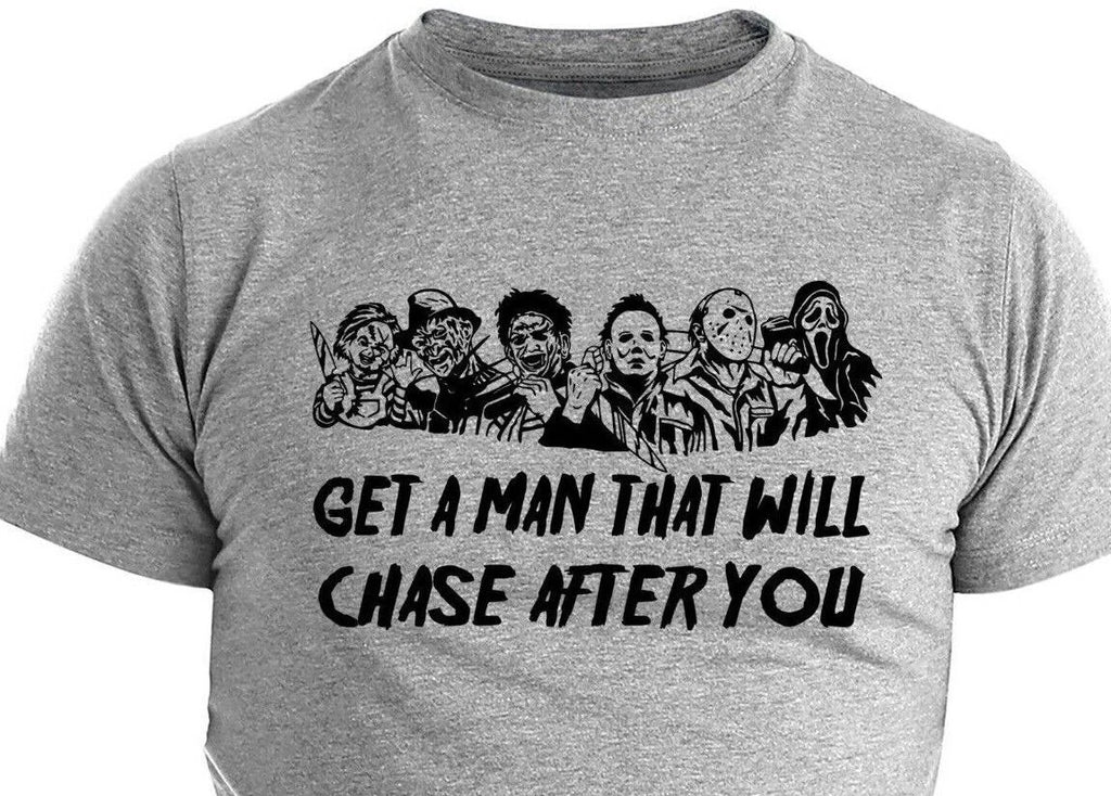 Get A Man Who Will Chase After You Shirt Halloween Shirt Retro Horror Movie Tee
