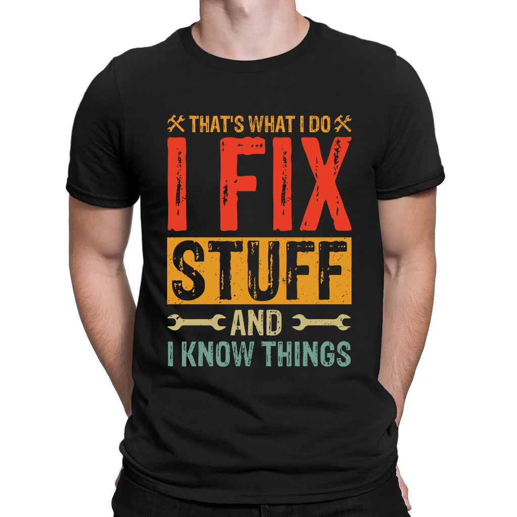 Funny I Fix Stuff Mechanic Engineer Garage Gift Quote Vintage Mens T-Shirts #NED