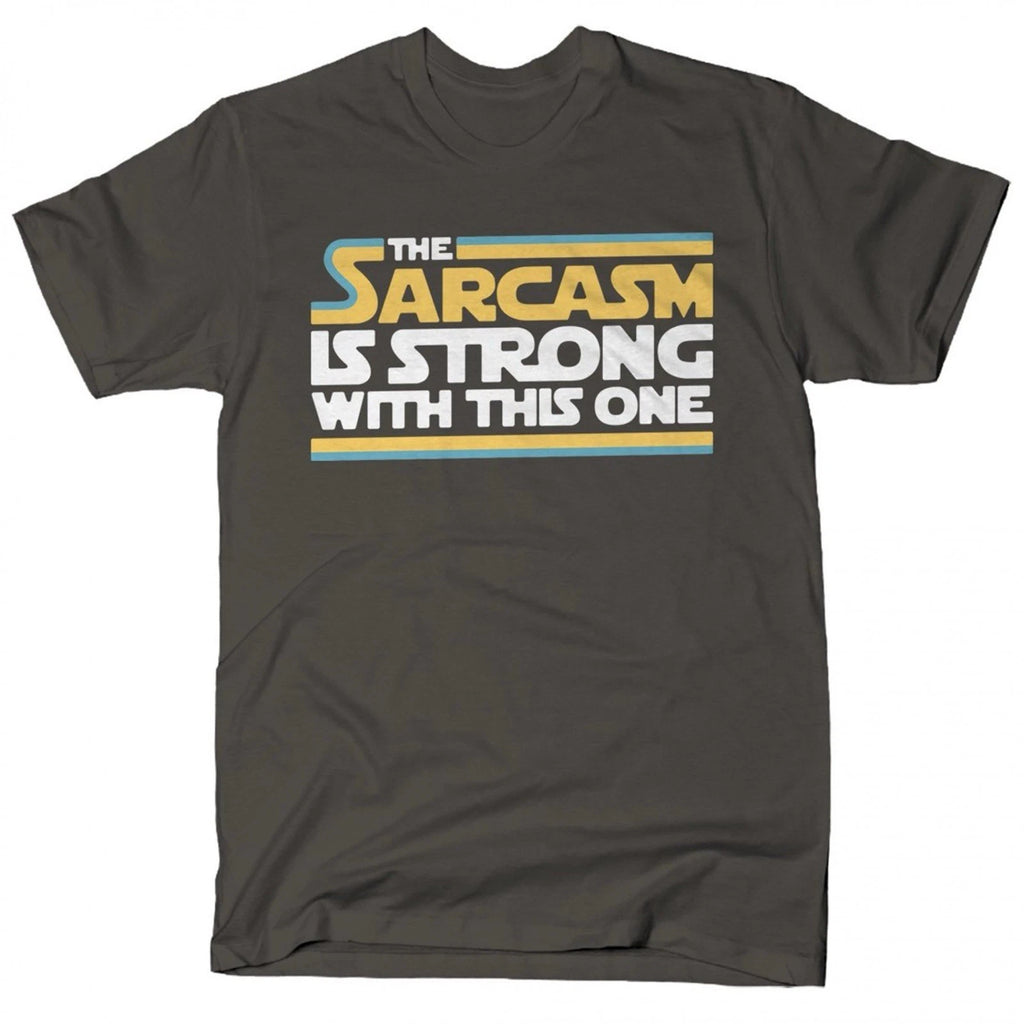 Funny Humor Shirt The Sarcasm Is Strong With This One T-Shirt Sassy Attitude