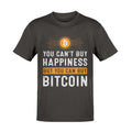 You Can’t Buy Happiness But You Can Buy Bitcoin - Crypto T-Shirt for Traders