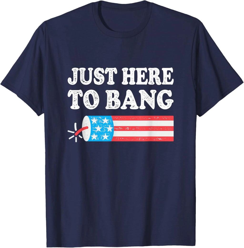 Just Here to Bang 4th July American Flag Unisex T-Shirt