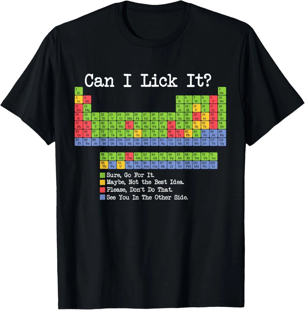 Can I Lick It Periodic Table of Elements Science Teacher Gift Unisex T-Shirt