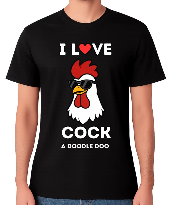 I Love Cock A Doodle Doo T-Shirt Funny Rooster Pun Unisex Tee