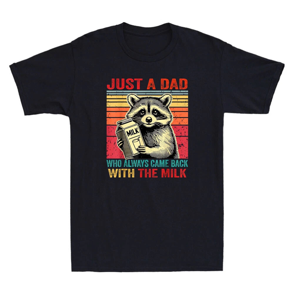 Raccoon Just A Dad Who Always Came Back With The Milk Funny Saying Men's T-Shirt