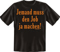 Men's Quotes T-Shirt Someone Has To Do The Job Funny Men's Work Shirt