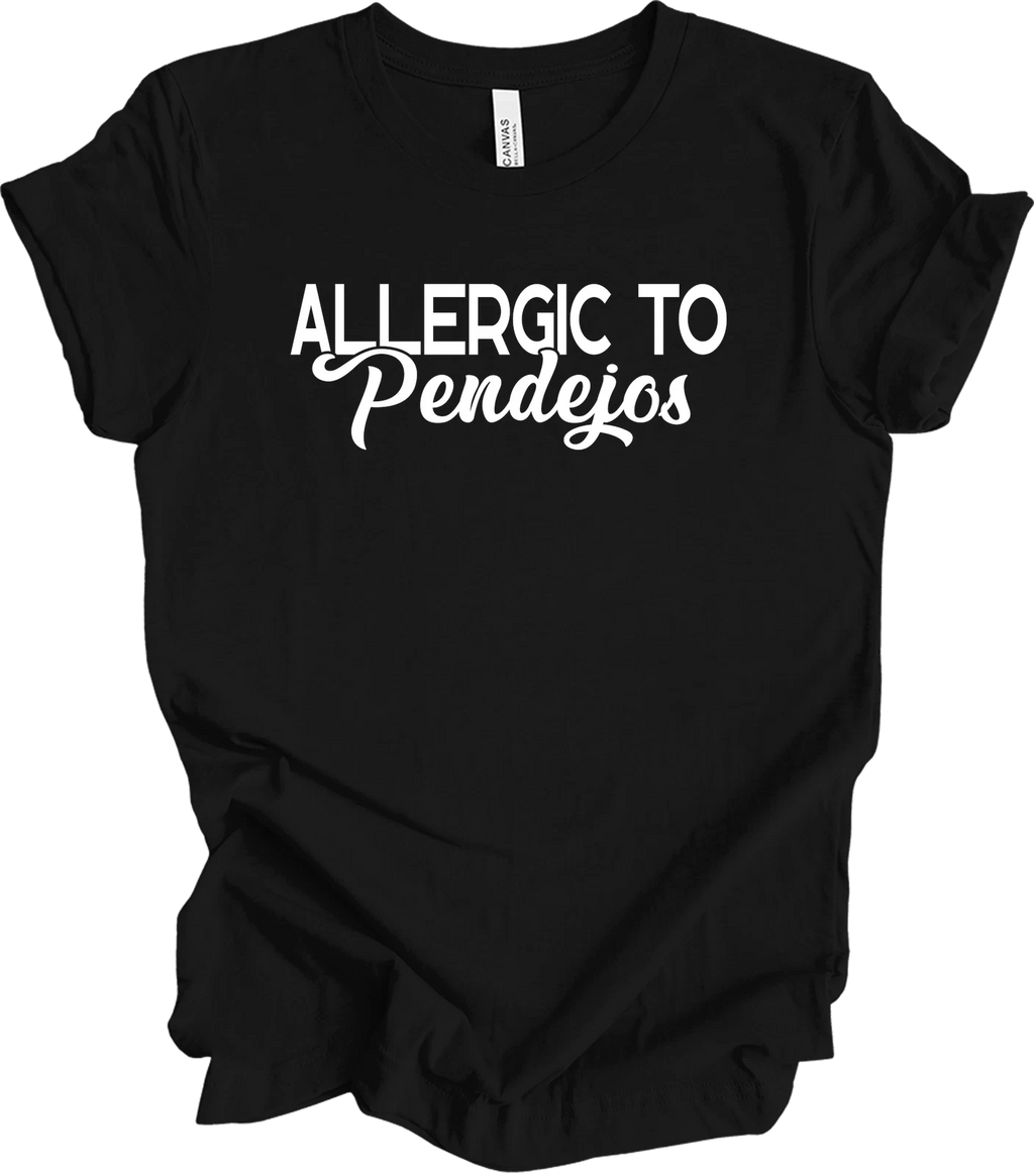 Allergic to Pendejos - Funny Sarcastic Tee - Unisex Humor