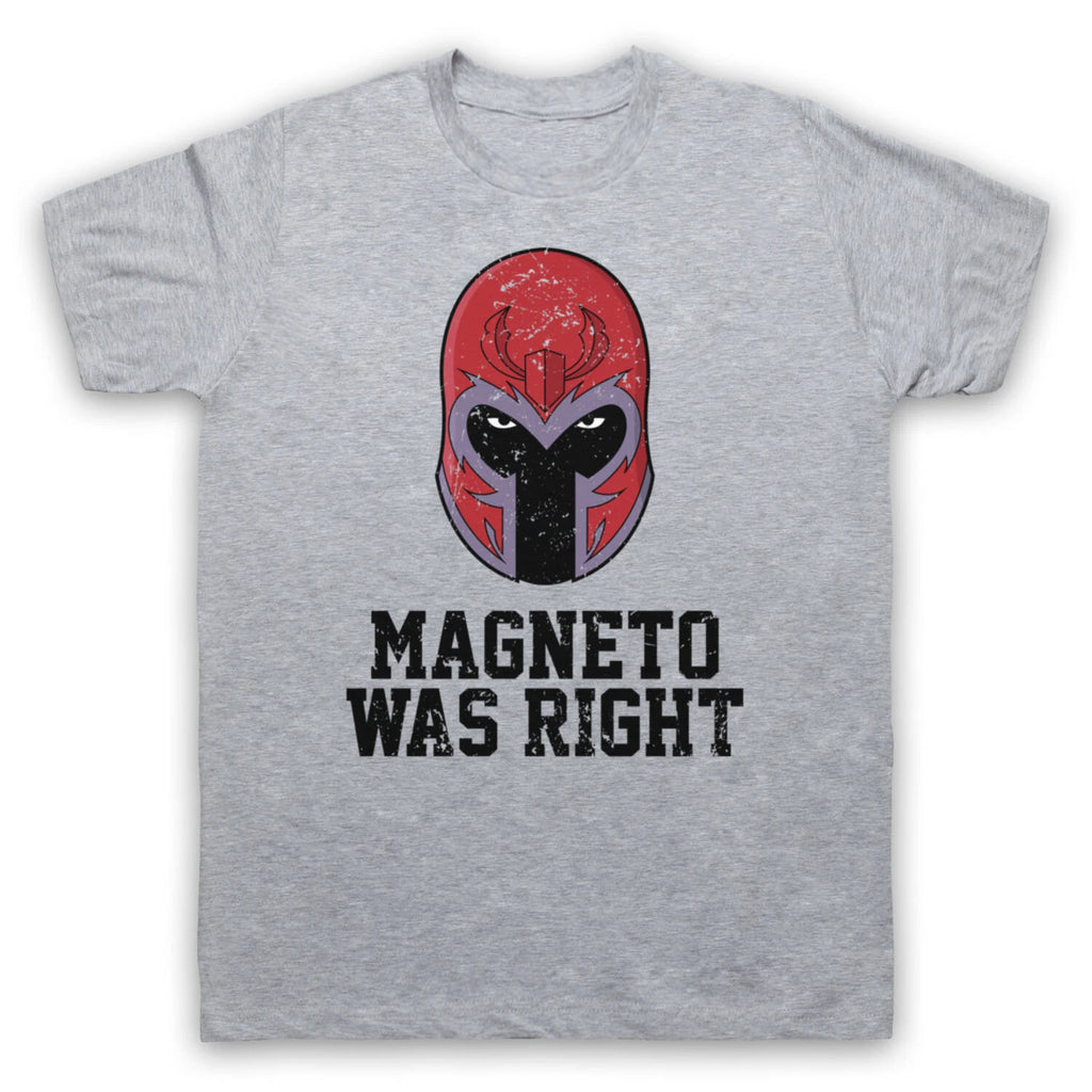 MAGNETO WAS RIGHT GRAPHIC NOVEL MEME SLOGAN SUPERHERO MENS & WOMENS T-SHIRT
