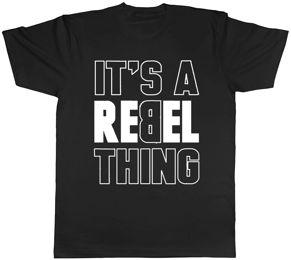 It's a Rebel Thing Mens Ladies Womens Unisex T-Shirt