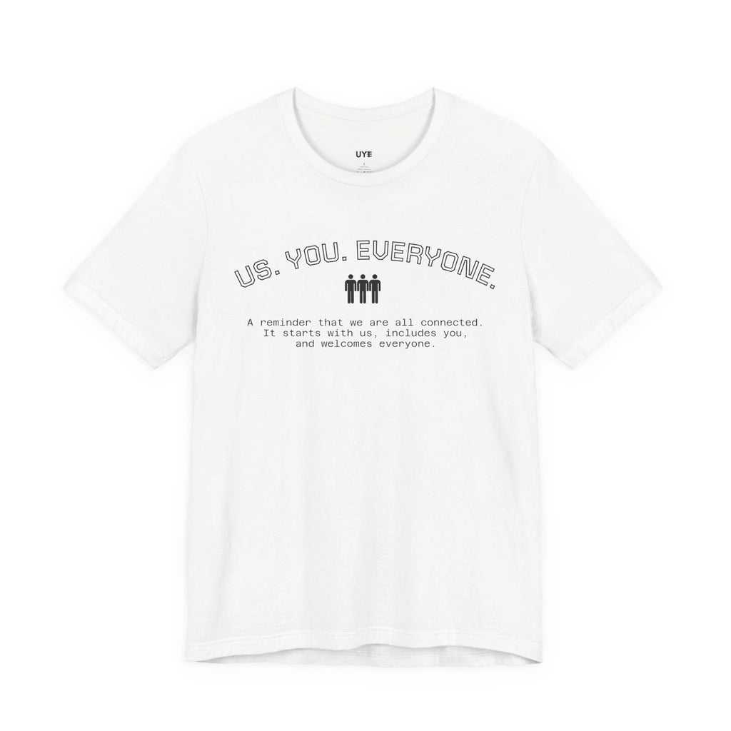 US YOU EVERYONE Minimalist Graphic T-Shirt